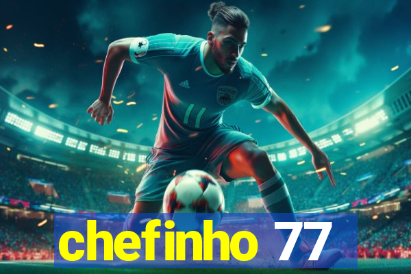 chefinho 77